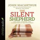 The Silent Shepherd by John MacArthur