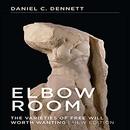 Elbow Room: The Varieties of Free Will Worth Wanting by Daniel Dennett