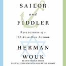 Sailor and Fiddler: Reflections of a 100-Year-Old Author by Herman Wouk