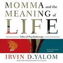 Momma and the Meaning of Life by Irvin D. Yalom