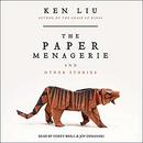 The Paper Menagerie and Other Stories by Ken Liu