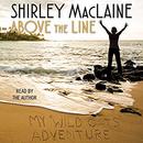 Above the Line: My Wild Oats Adventure by Shirley MacLaine