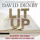 Lit Up: One Reporter. Three Schools. Twenty-Four Books That Can Change Lives. by David Denby