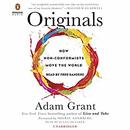 Originals: How Non-Conformists Move the World by Adam M. Grant