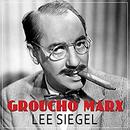 Groucho Marx: The Comedy of Existence by Lee Siegel