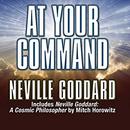 At Your Command: Includes Neville Goddard  by Neville Goddard