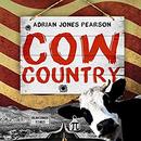 Cow Country by Adrian Jones Pearson