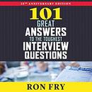 101 Great Answers to the Toughest Interview Questions, 25th Anniversary Edition by Ron Fry