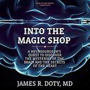 Into the Magic Shop by James R. Doty