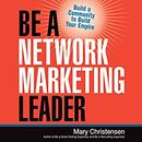 Be a Network Marketing Leader by Mary Christensen