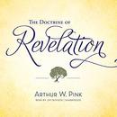 The Doctrine of Revelation by Arthur W. Pink