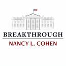 Breakthrough: The Making of America's First Woman President by Nancy L. Cohen