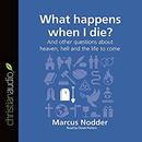 What Happens When I Die? by Marcus Nodder