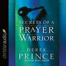 Secrets of a Prayer Warrior by Derek Prince