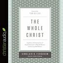 The Whole Christ by Sinclair B. Ferguson