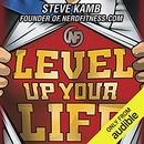 Level Up Your Life by Steve Kamb