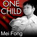 One Child: The Story of China's Most Radical Experiment by Mei Fong