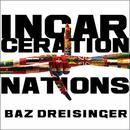 Incarceration Nations by Baz Dreisinger