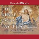The Bible Doesn't Say That by Joel M. Hoffman