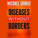 Diseases Without Borders by Michael Savage