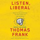 Listen, Liberal by Thomas Frank