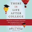 There Is Life After College by Jeffrey J. Selingo