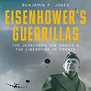 Eisenhower's Guerillas by Benjamin F. Jones