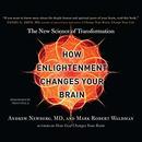 How Enlightenment Changes Your Brain by Andrew Newberg