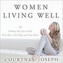 Women Living Well by Courtney Joseph