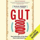 Gut: The Inside Story of Our Body's Most Underrated Organ by Giulia Enders