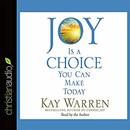 Joy Is a Choice You Can Make Today by Kay Warren