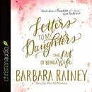 Letters to My Daughters by Barbara Rainey