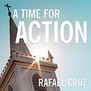A Time for Action by Rafael Cruz