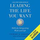 Leading the Life You Want by Stewart D. Friedman