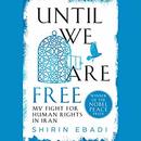 Until We Are Free: My Fight for Human Rights in Iran by Shirin Ebadi