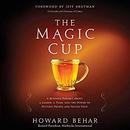 The Magic Cup by Howard Behar