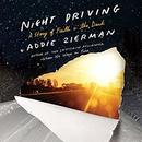 Night Driving: A Story of Faith in the Dark by Addie Zierman