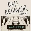Bad Behavior: Stories by Mary Gaitskill