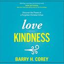 Love Kindness by Barry H. Corey