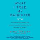 What I Told My Daughter by Nina Tassler
