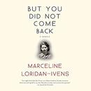 But You Did Not Come Back by Marceline Loridan-Ivens