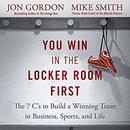 You Win in the Locker Room First by Jon Gordon