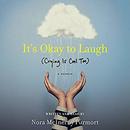 It's Okay to Laugh (Crying Is Cool Too) by Nora McInerny Purmort