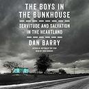 The Boys in the Bunkhouse by Dan Barry