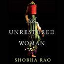 An Unrestored Woman by Shobha Rao