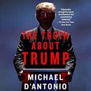 The Truth About Trump by Michael D'Antonio