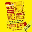 Narconomics: How to Run a Drug Cartel by Tom Wainwright