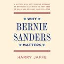 Why Bernie Sanders Matters by Harry Jaffe