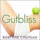 Gutbliss by Robynne Chutkan
