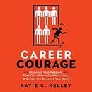 Career Courage by Katie C. Kelley